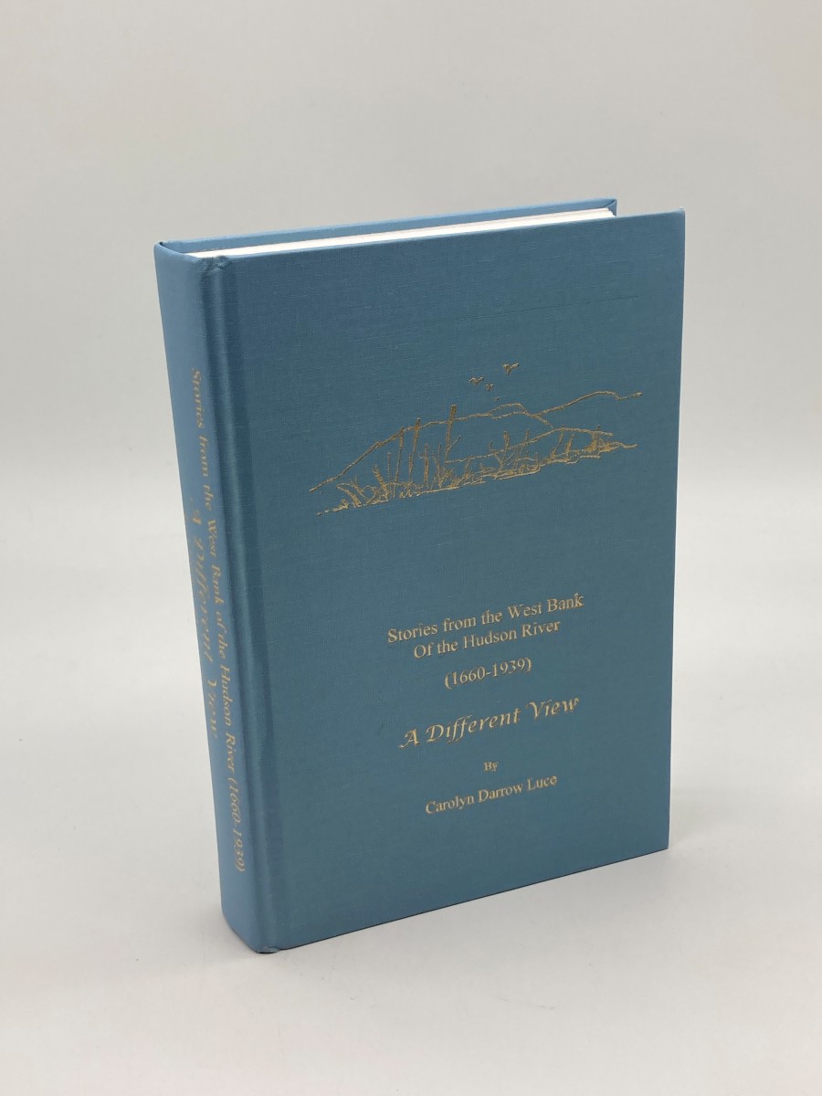 [Signed] [First Edition] Stories from the West Bank of the Hudson River (1660-1939) - Signed by Author A Different View Carolyn Darrow Luce
