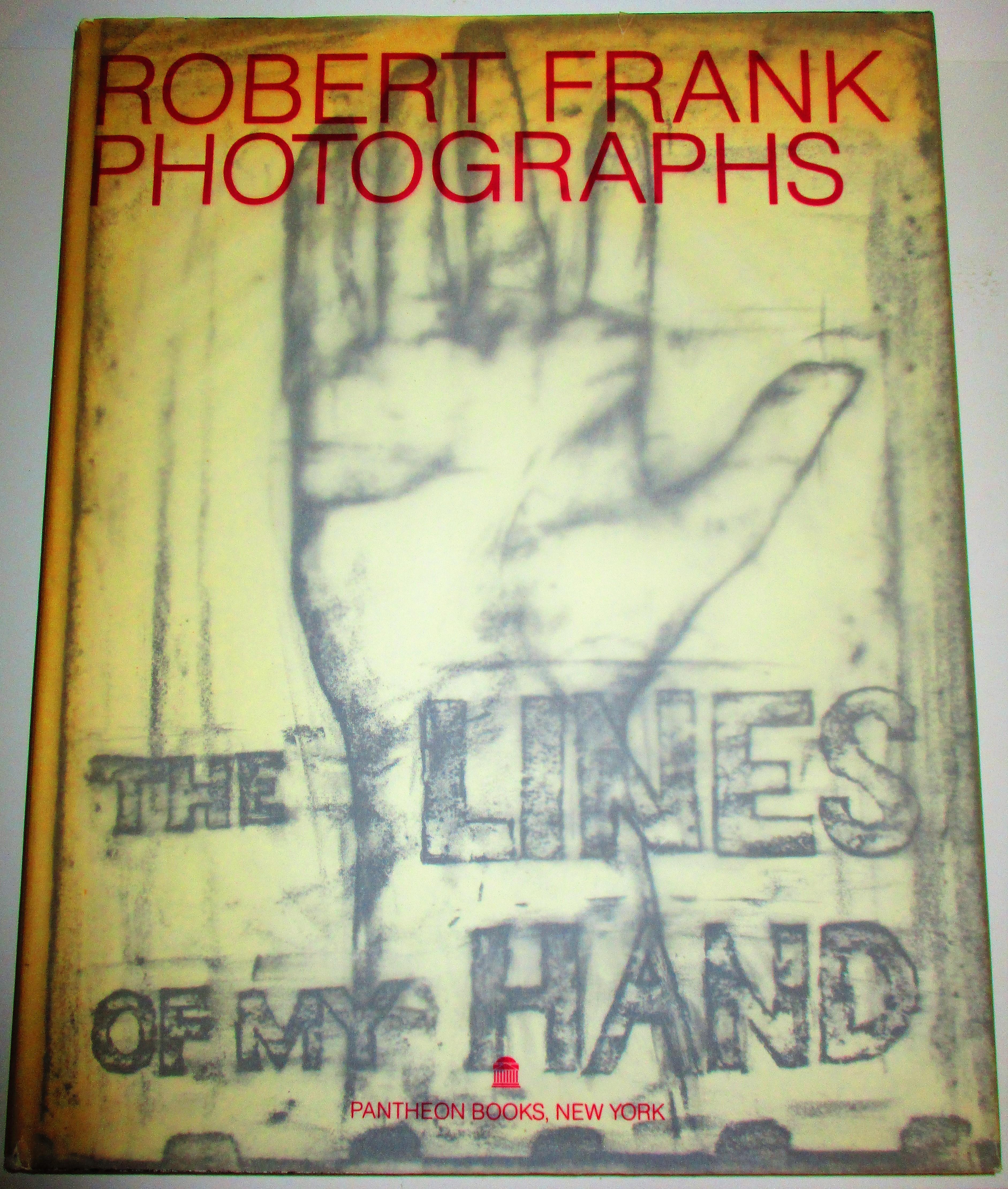 The Lines of My Hand, Robert Frank, Photographs by Robert Frank
