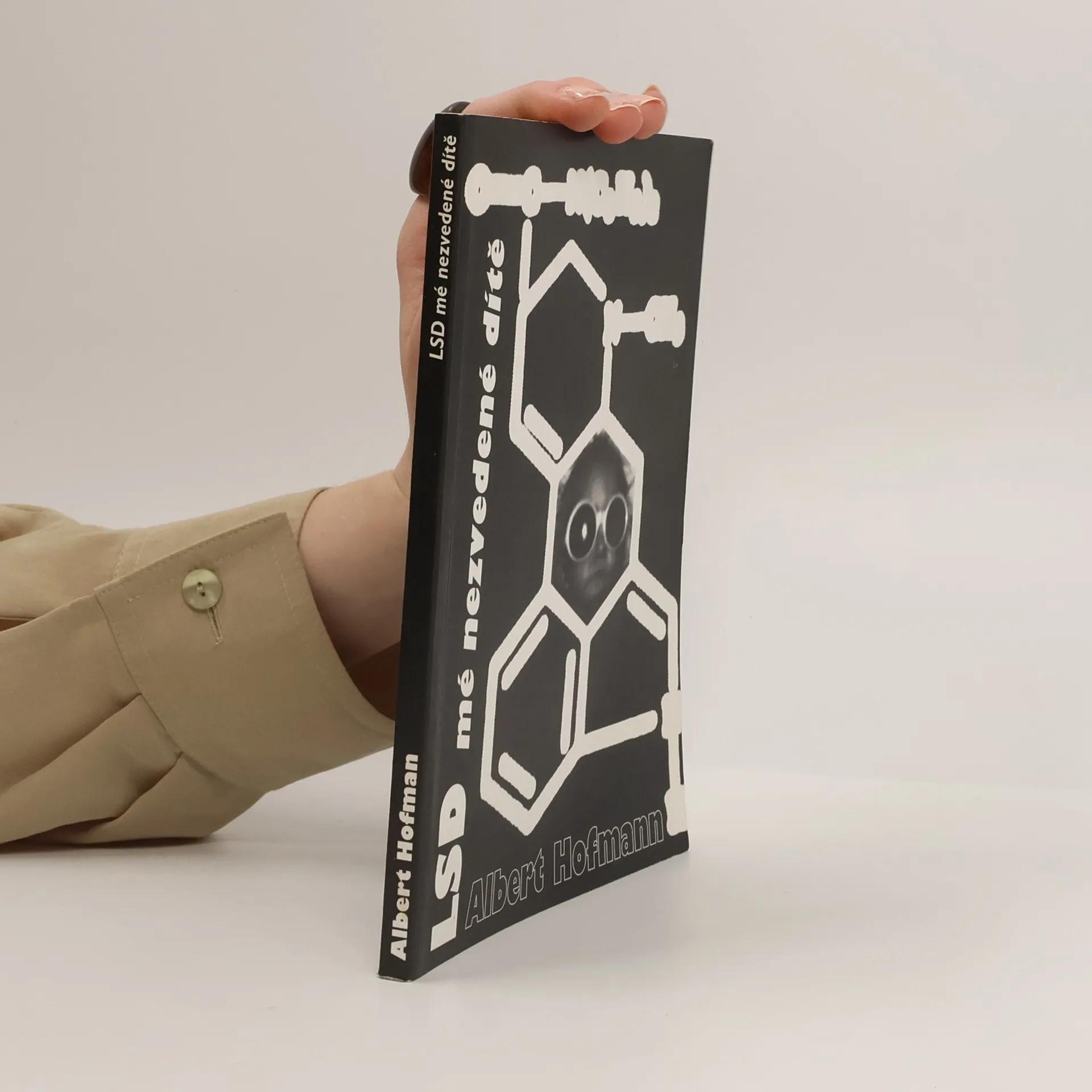LSD - me nezvedene dite - Albert Hofmann