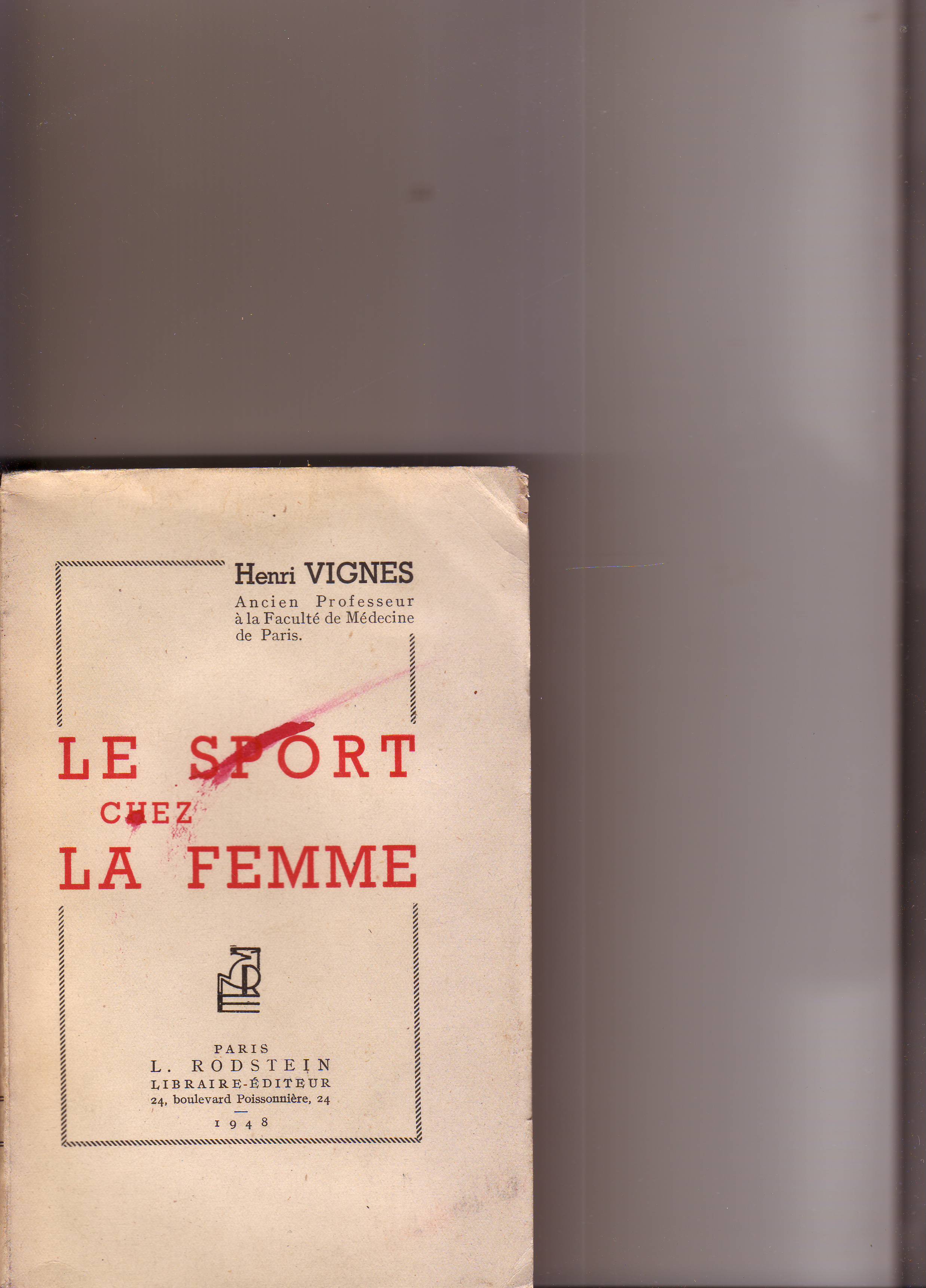Le sport chez la femme, Henri VIGNES, 1948 VIGNES, Henri [Bon] [Couverture souple]