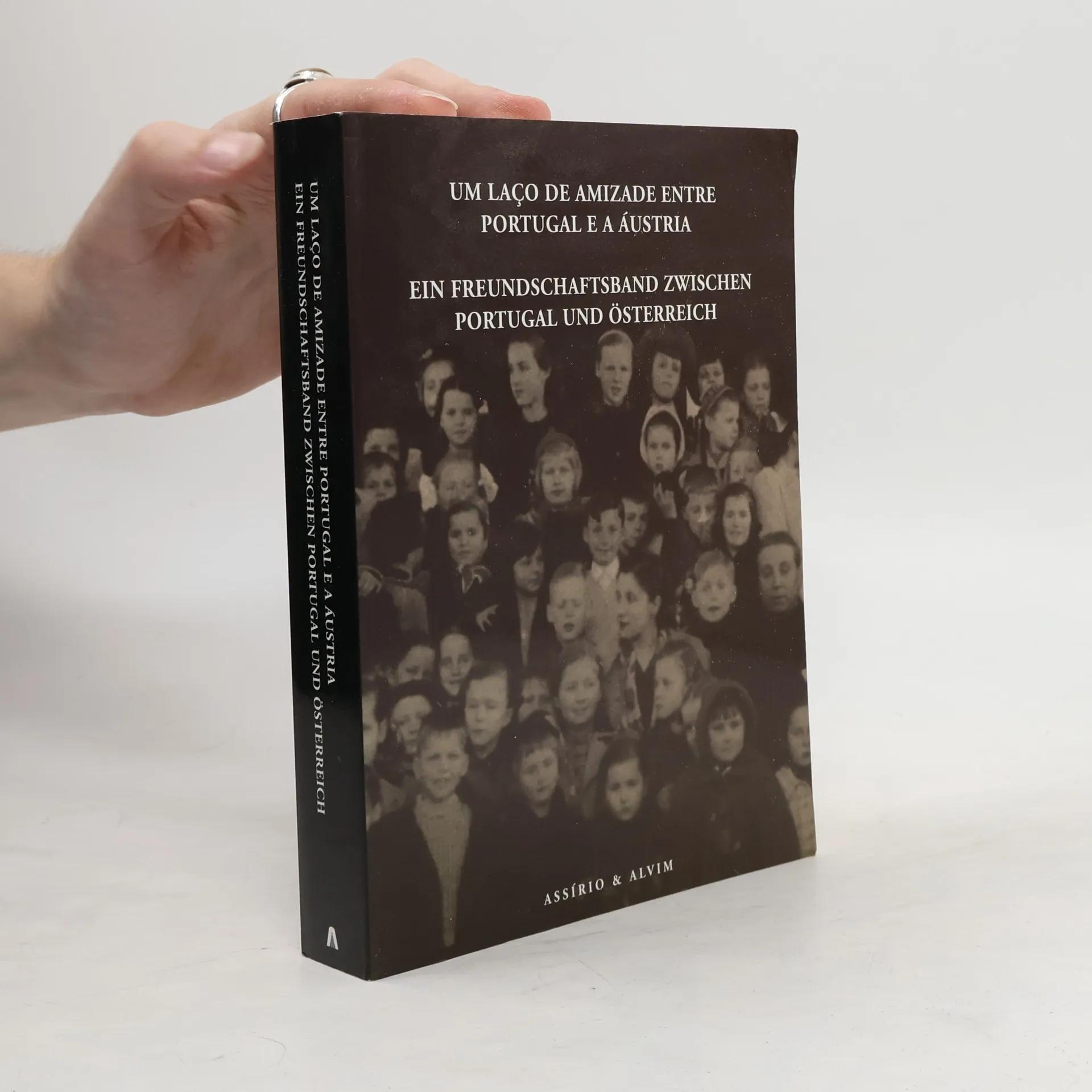 Um laco de amizade entre Portugal e a Austria = Ein Freundschaftsband zwischen Portugal und Osterreich - kolektiv