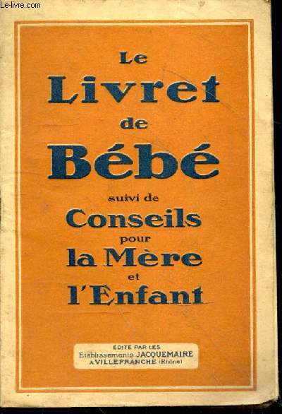 Le livret de bebe, suivi de Conseils pour la mere et l'enfant COLLECTIF [Bon] [Couverture souple]