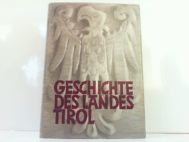 Geschichte des Landes Tirol. Hier Band 1: Von den Anfängen bis 1490. - Fontana, Josef