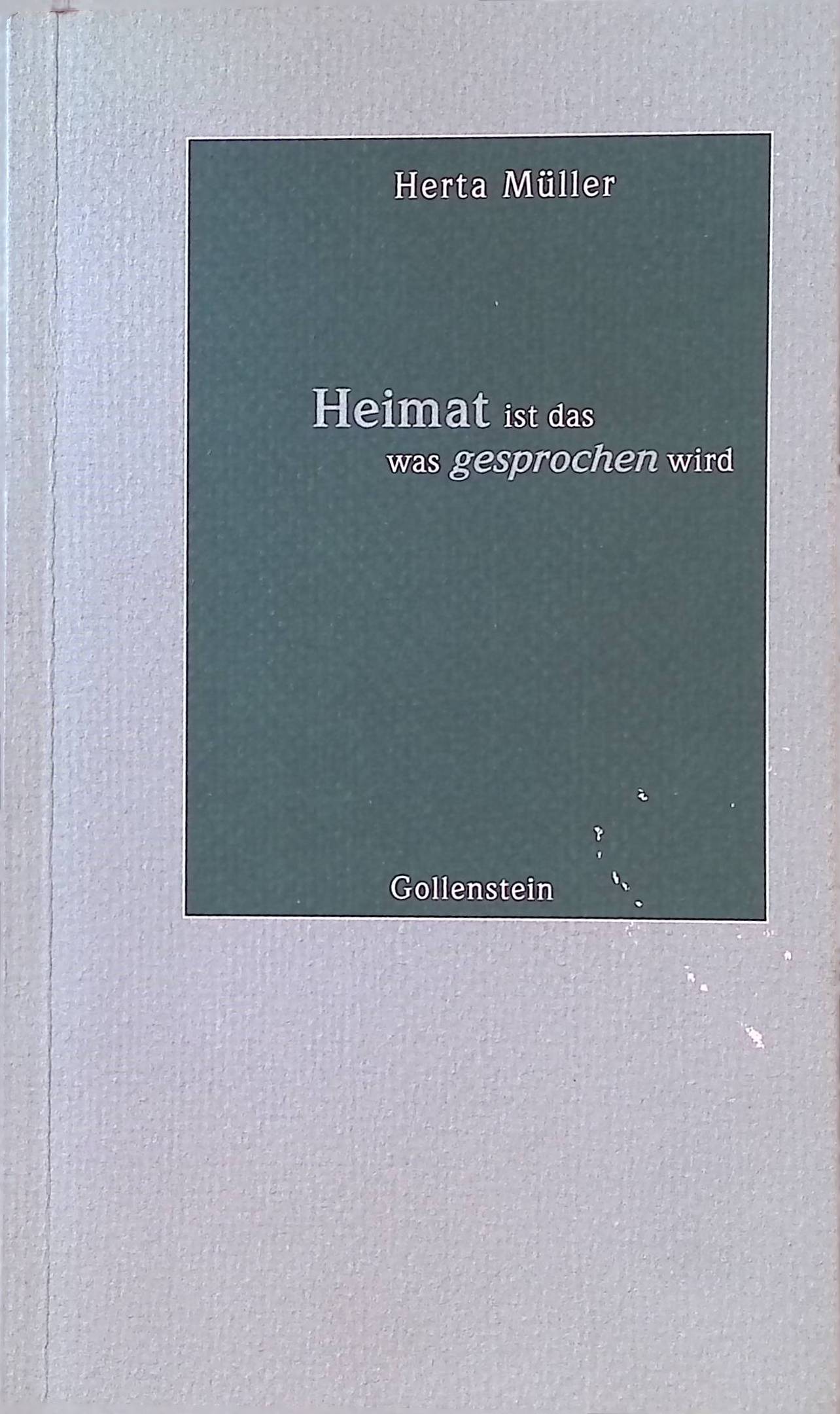 Heimat ist das, was gesprochen wird. Rede an die Abiturienten des Jahrgangs 2001 - Müller, Herta