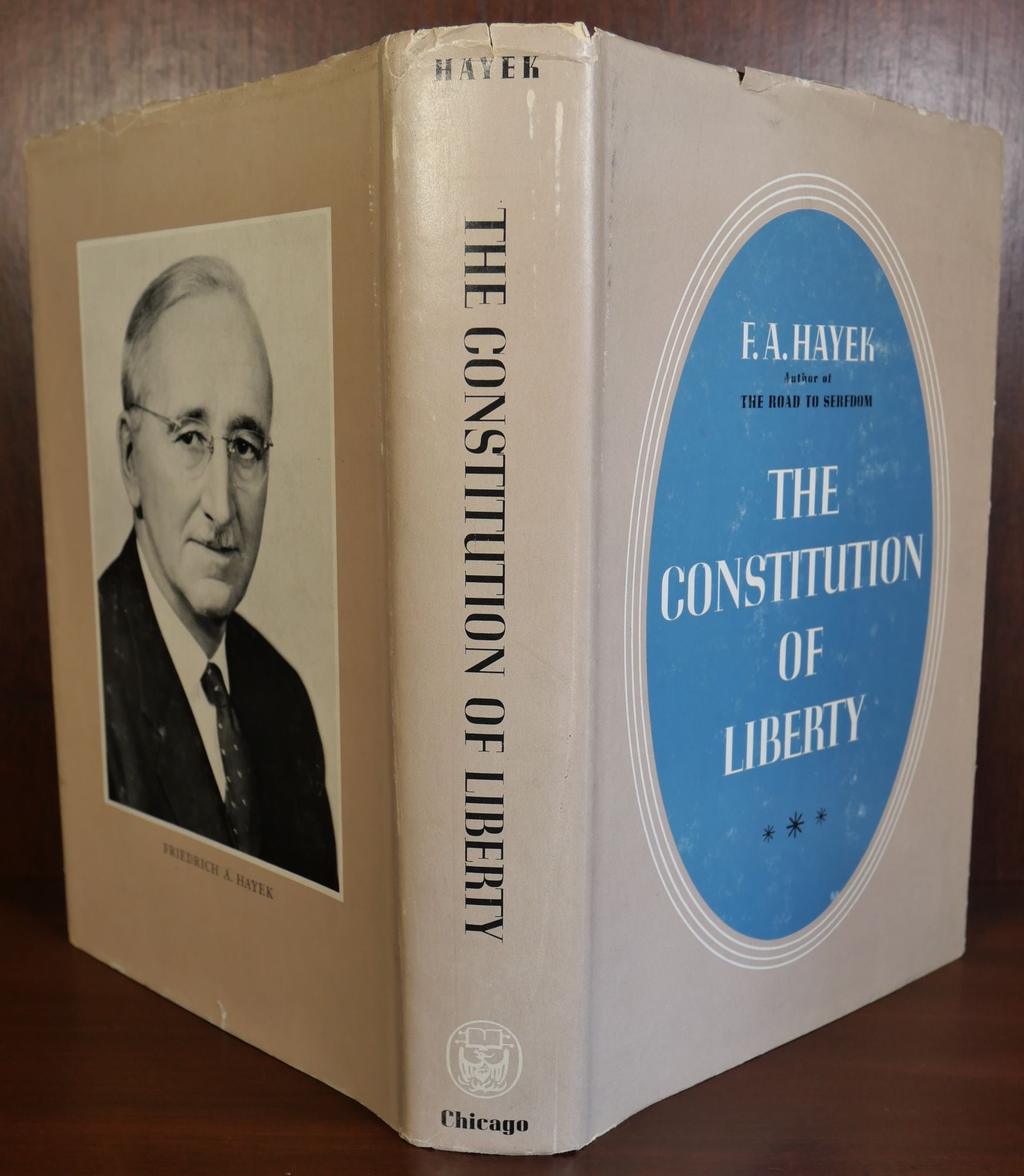 The Constitution of Liberty by F. Friedrich A. Hayek: (1960) First