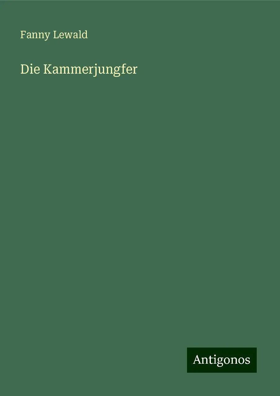 Die Kammerjungfer - Fanny Lewald