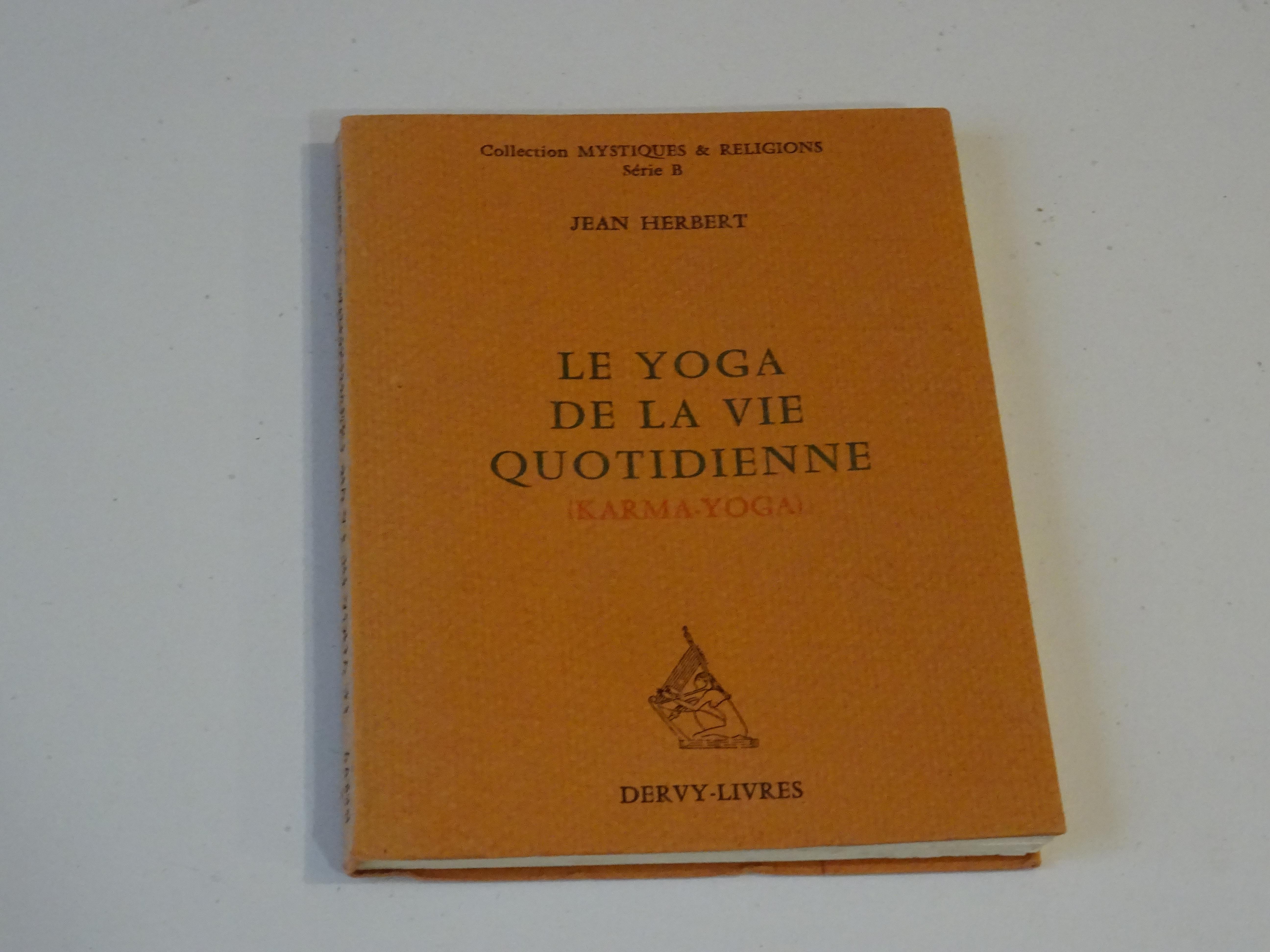 LE YOGA DE LA VIE QUOTIDIENNE (Karma-Yoga) Herbert Jean [ ]