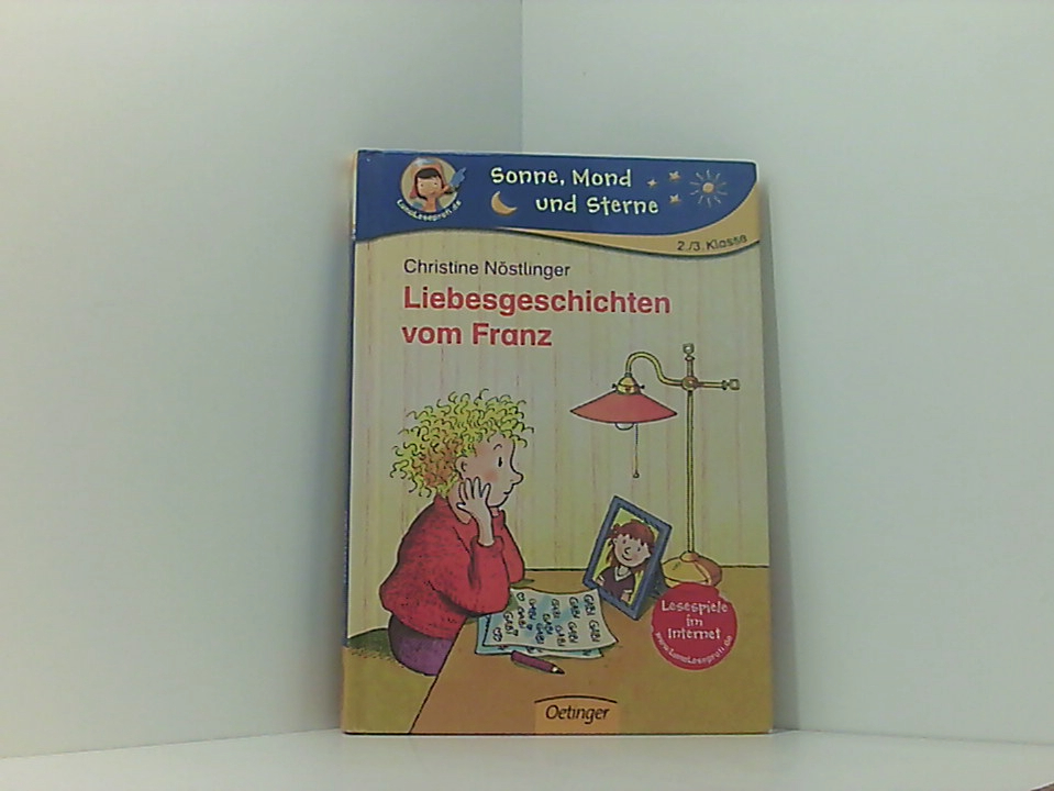 Liebesgeschichten vom Franz (Sonne, Mond und Sterne) Christine Nöstlinger. Bilder von Erhard Dietl - Dietl, Erhard und Christine Nöstlinger