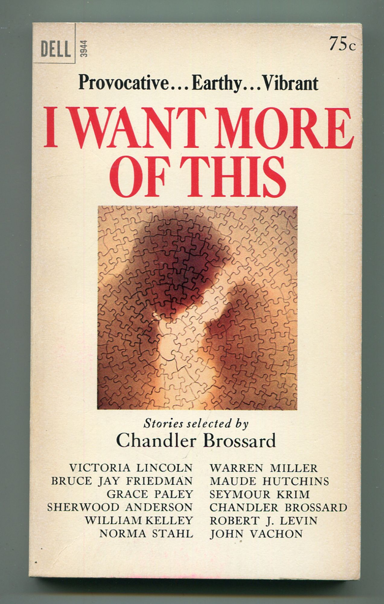 [First Edition] I Want More of This BROSSARD, Chandler, edited by [Used - Near fine] [Softcover]