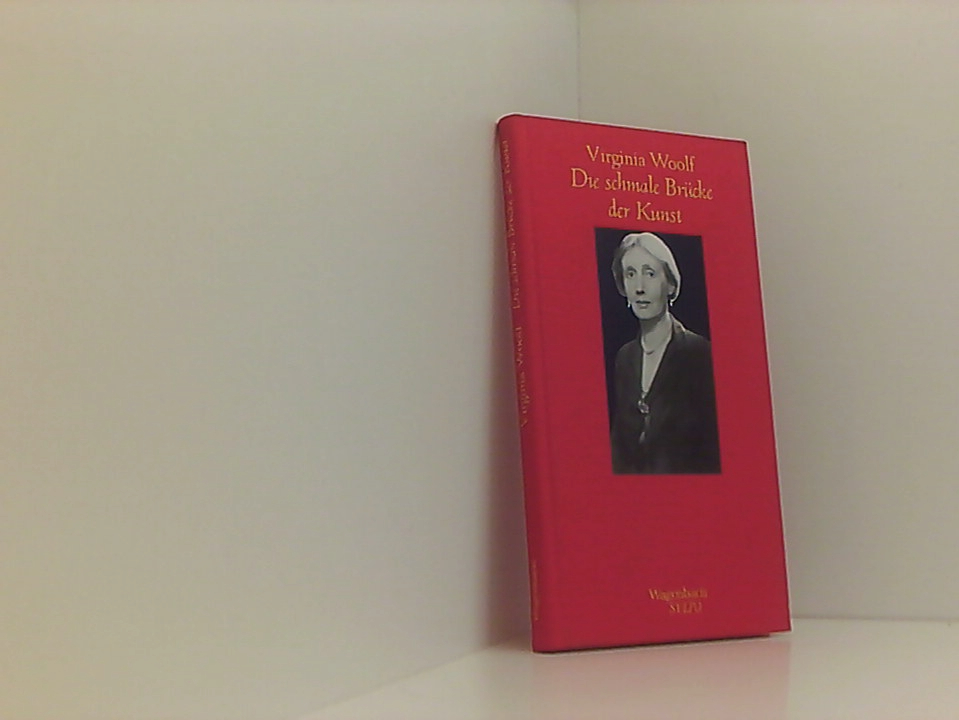 Die schmale Brücke der Kunst Virginia Woolf. Aus dem Engl. mit einem Nachw. von Kyra Stromberg - WOOLF Virginia und Kyra Stromberg