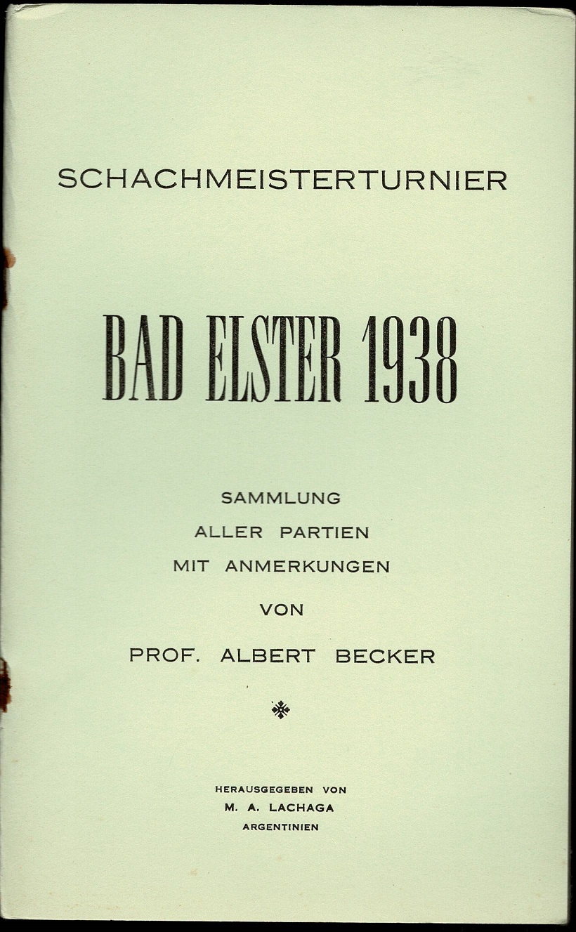 Schachmeisterturnier Bad Elster 1938 Albert Becker (1896-1984) [Assez bon] [Couverture souple]