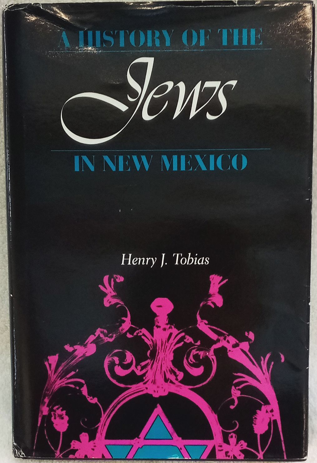 A History of the Jews of New Mexico by Tobias, Henry J.: Very Good Trade  Paperback (1990) 1st Edition | Generations Press