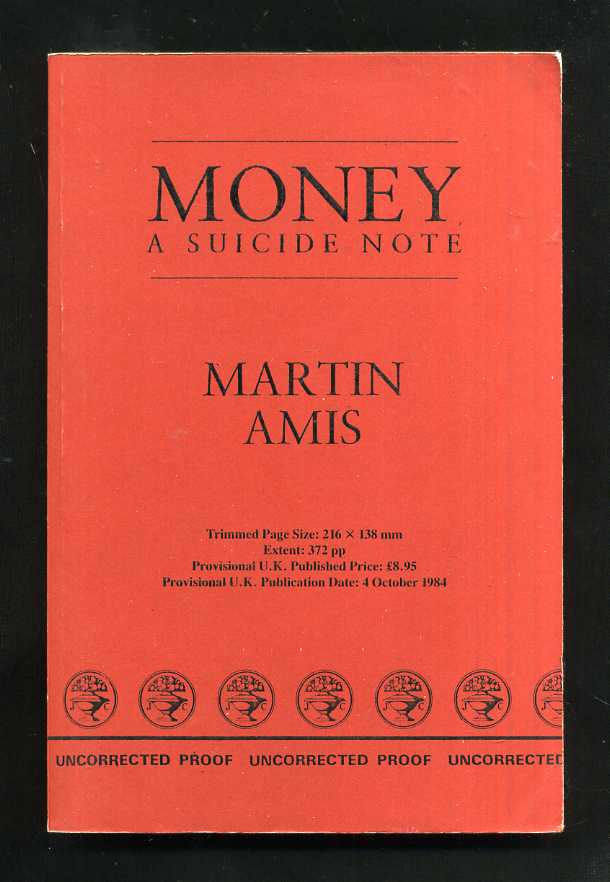 Money: A Suicide Note; SIGNED PROOF by Amis, Martin: Fine Soft
