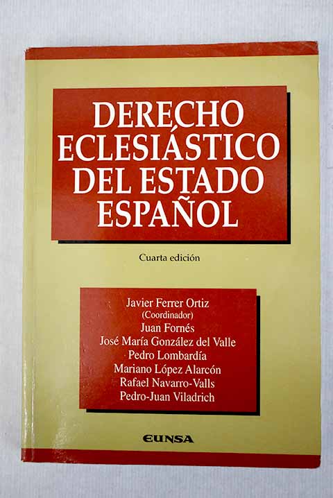 Derecho eclesiástico del estado español - Fornés De La Rosa, Juan; González Del Valle, José M.