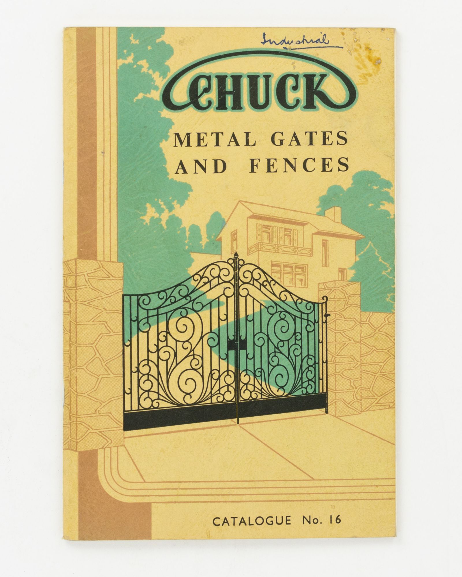 Chuck Metal Gates and Fences. Catalogue No. 16 [Trade Catalogue] [Used - Very good] [Softcover]