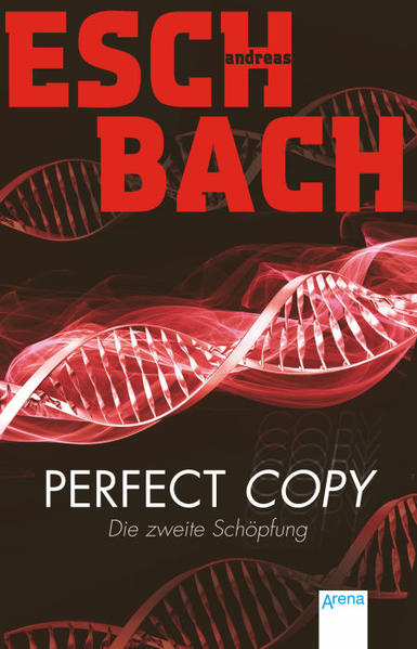 Perfect Copy: Die zweite Schöpfung - Eschbach, Andreas