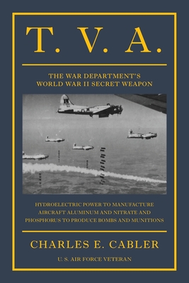 T. V. A.: The War Department's World War II Secret Weapon (Paperback or ...