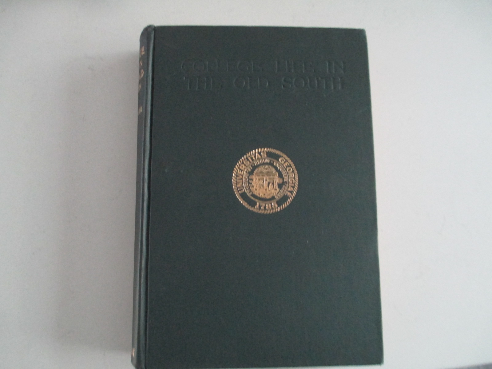 [Signed] [First Edition] College Life in the Old South SIGNED E Merton Coulter [Used - Very good] [Hardcover]
