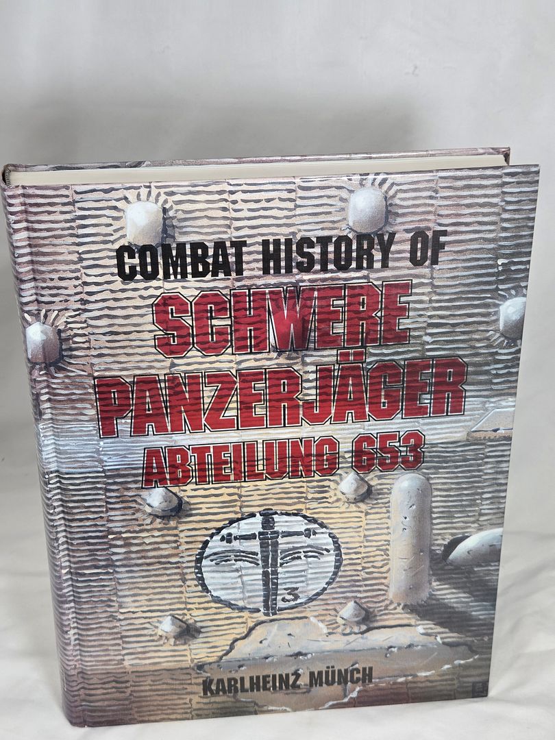 洋書 Combat History of S.P.A. 653 Combat History of Schwere Panzerjäger Abteilung 653: Formerly the