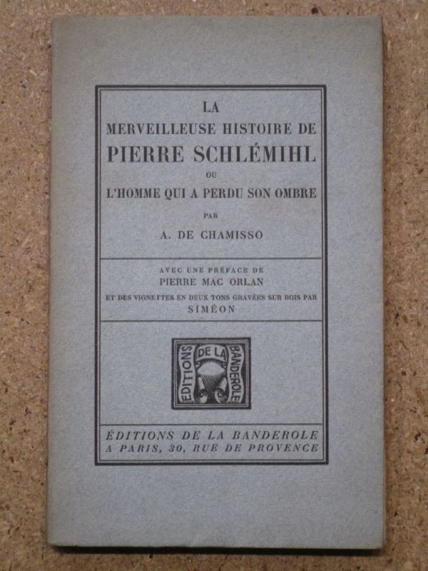 La merveilleuse histoire de Pierre Schlémihl ou l'homme qui a perdu son ombre. DE CHAMISSO A. [ ] [Couverture souple]