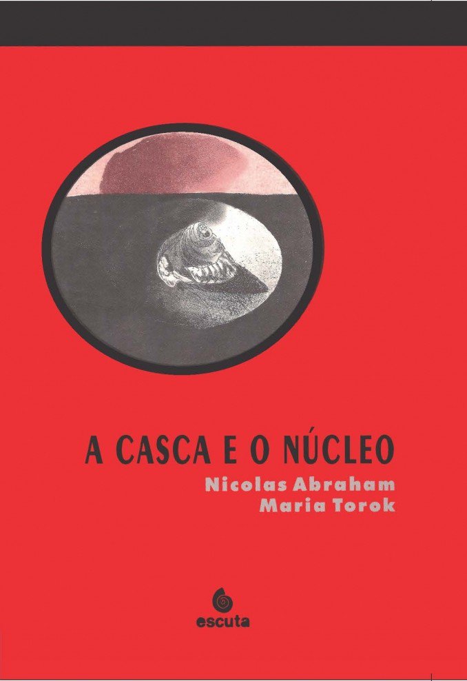 A casca e o núcleo - Abraham, Nicolas (Autor), Torok, Maria (Autor)