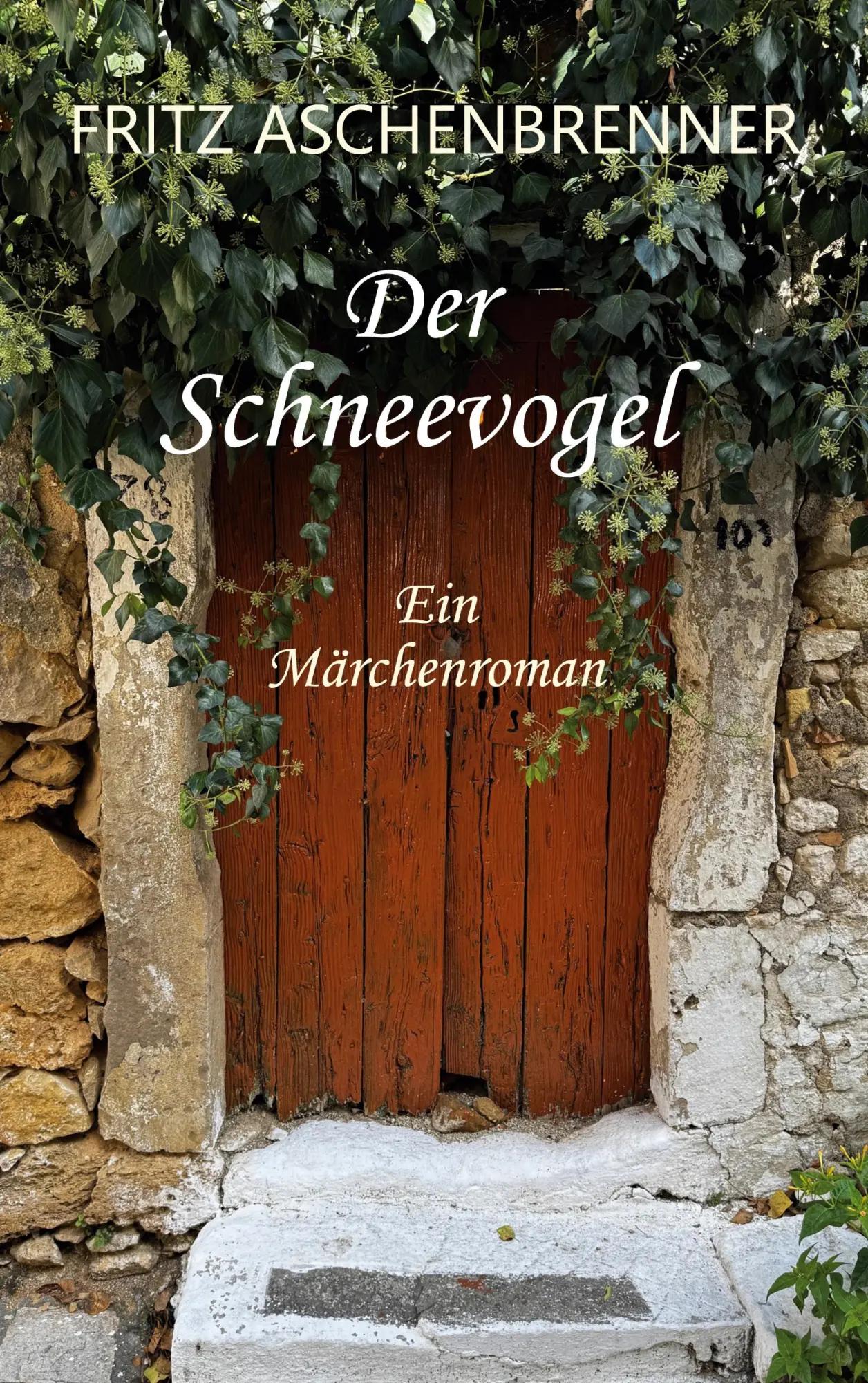 Der Schneevogel | Ein Märchenroman - Fritz Aschenbrenner