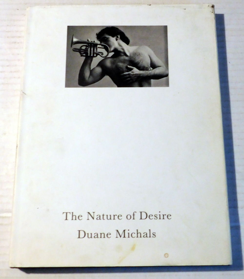 THE NATURE OF DESIRE. [INSCRIBED & SIGNED by DUANE MICHALS]. by