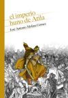 El imperio huno de Atila - Molina Gómez, José Antonio