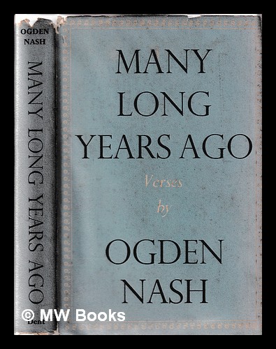 Many long years ago / Ogden Nash by Nash, Ogden (1902-1971): (1954) 1st ...