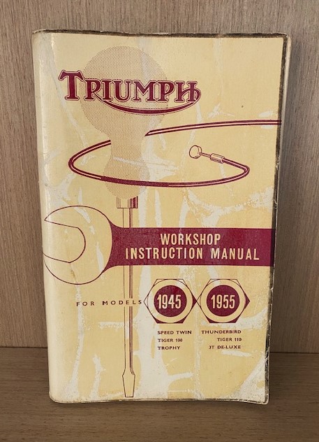 Workshop Instruction Manual No. II for Triumph Motorcycles; Speed Twin - Tiger 100 - Thunderbird - Tiger 110 - Trophy - 3T De Luxe, Models 1945-1955