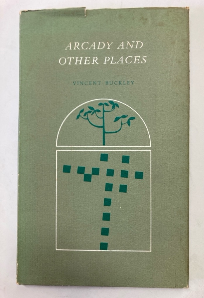 Arcady and Other Places. by Buckley, Vincent:: Very Good Hardback (1966 ...