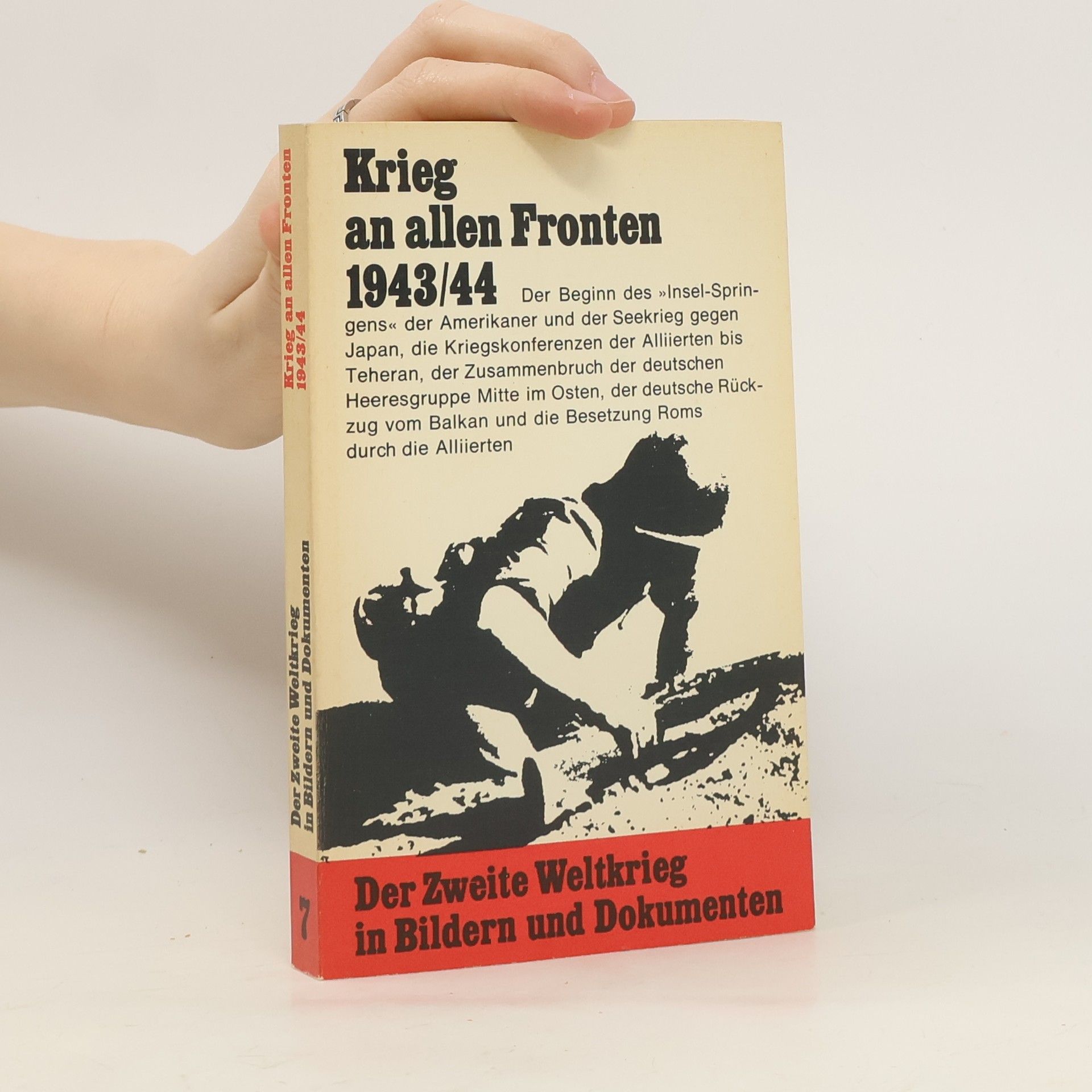 Der Zweite Weltkrieg in Bildern und Dokumenten. Siebter Band, Krieg an ...
