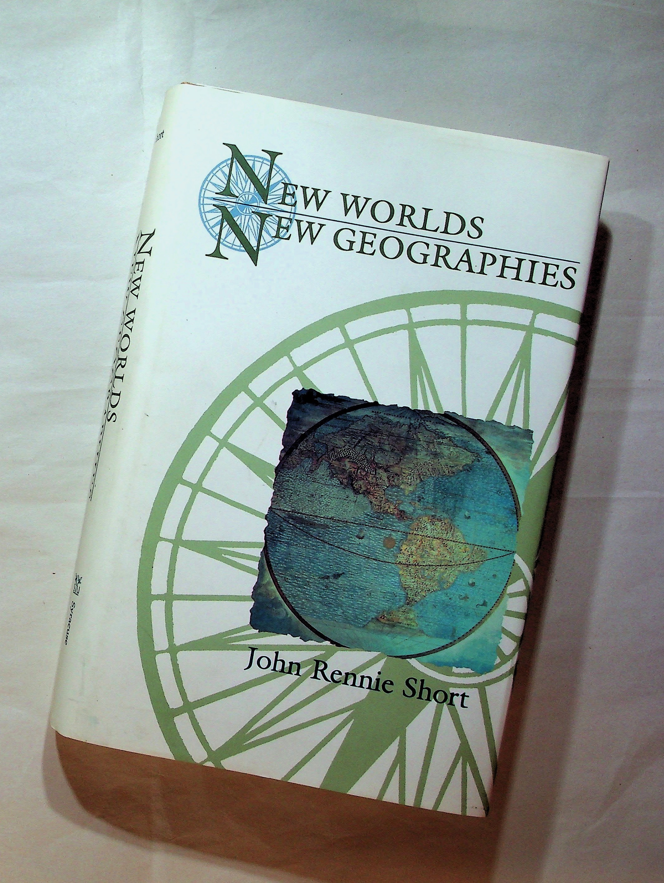 New Worlds, New Geographies [ signed ] by John Rennie Short [signed ...