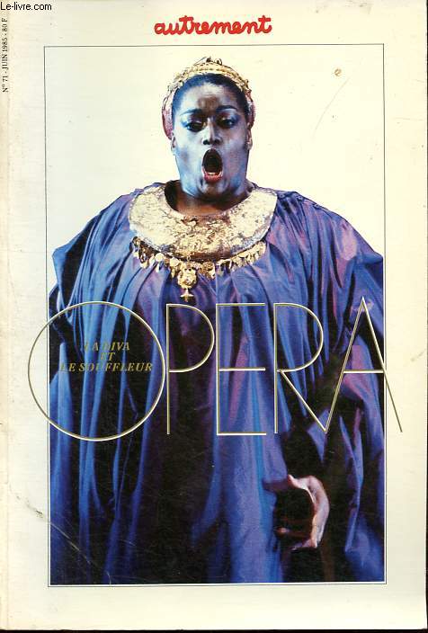Autrement revue n°71: Opéra, la diva et le souffleur - Quatre siècles de magie blanche - Monstres et fanas - Le guide bleu des sanctuaires - A la scè