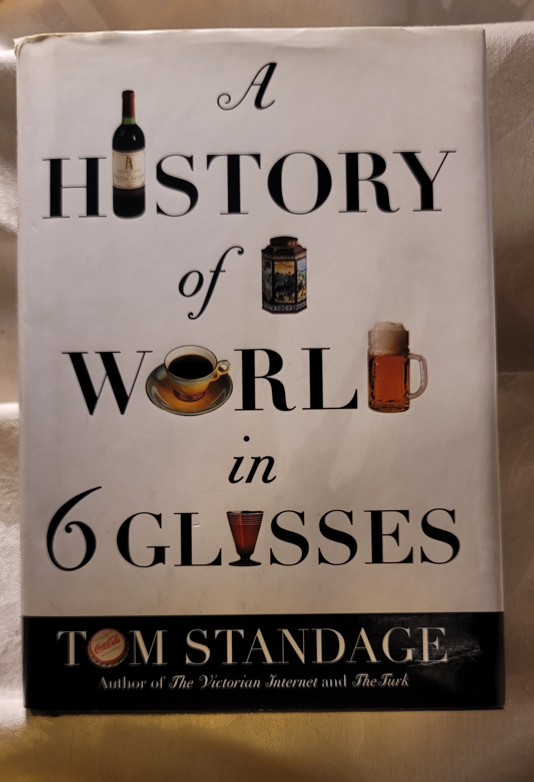 A History Of The World In Six Glasses by Standage,