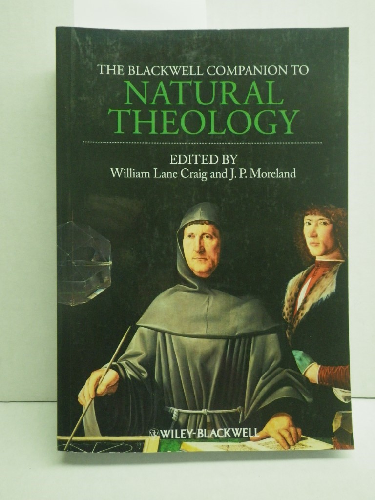 The Blackwell Companion to Natural Theology by Craig, William Lane