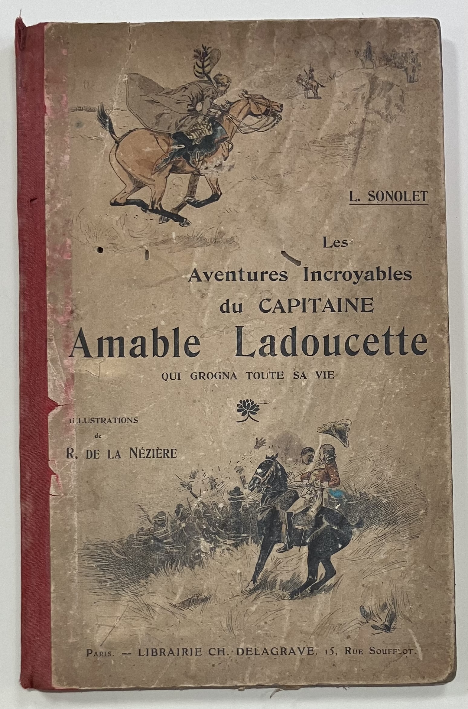 Les aventures incroyables du capitaine Amable Ladoucette qui grogan toute sa vie Sonolet (L.) [Moyen] [Couverture rigide]