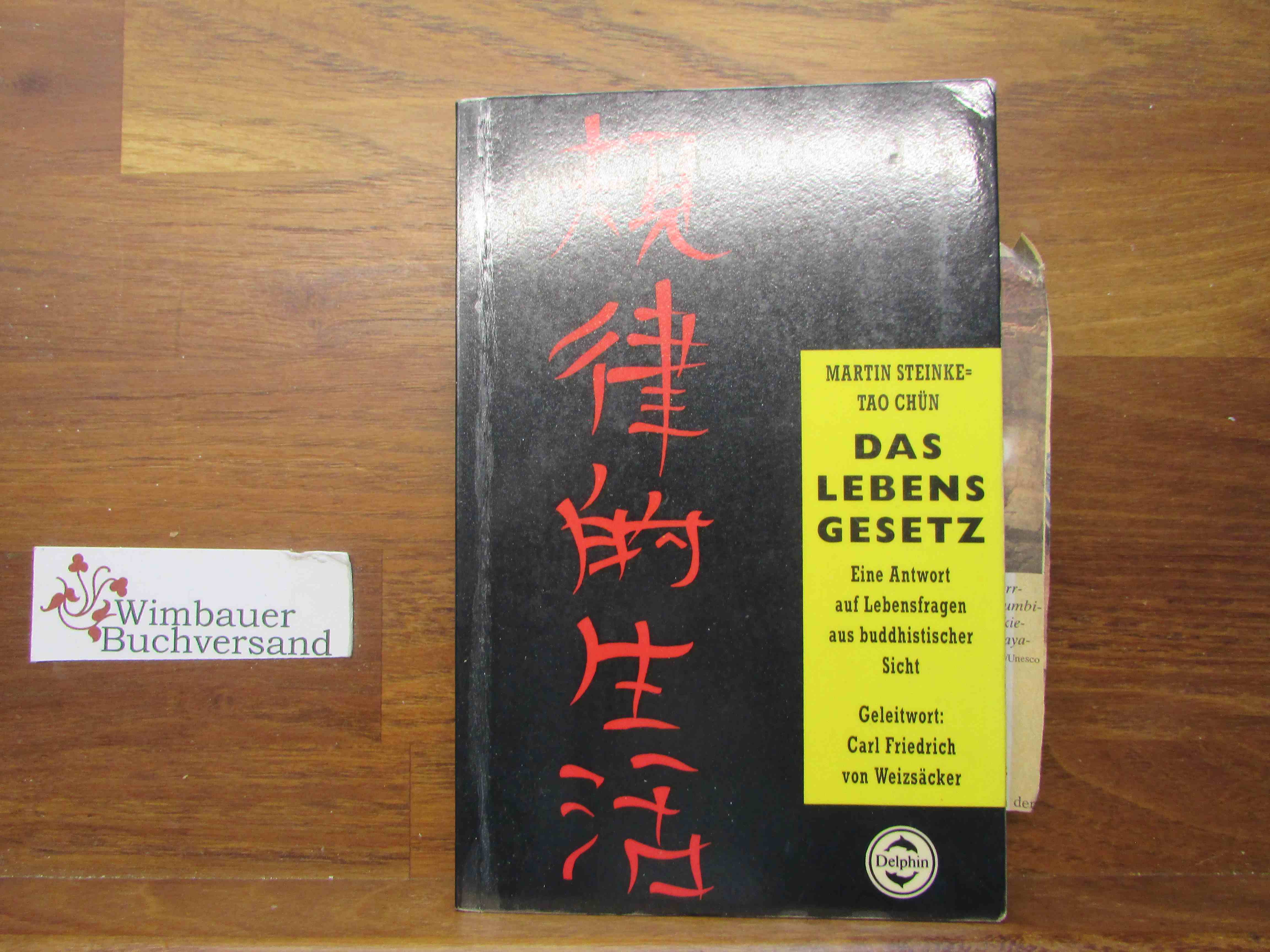 Das Lebensgesetz : e. Antwort auf Lebensfragen aus buddhist. Sicht. Delphin-Taschenbuch ; Nr. 3122 - Steinke, Martin