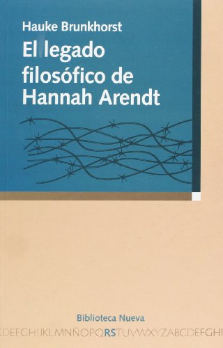 EL LEGADO FILOSóFICO DE HANNAH ARENDT - BRUNKHORST HAUKE
