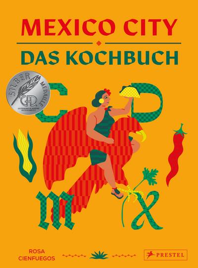 Mexico City - Das Kochbuch : Authentische Rezepte aus Mexiko-Stadt. - Mit Motiv-Farbschnitt und besonders schöner Ausstattung - GAD Award 2025 SILBER - Rosa Cienfuegos