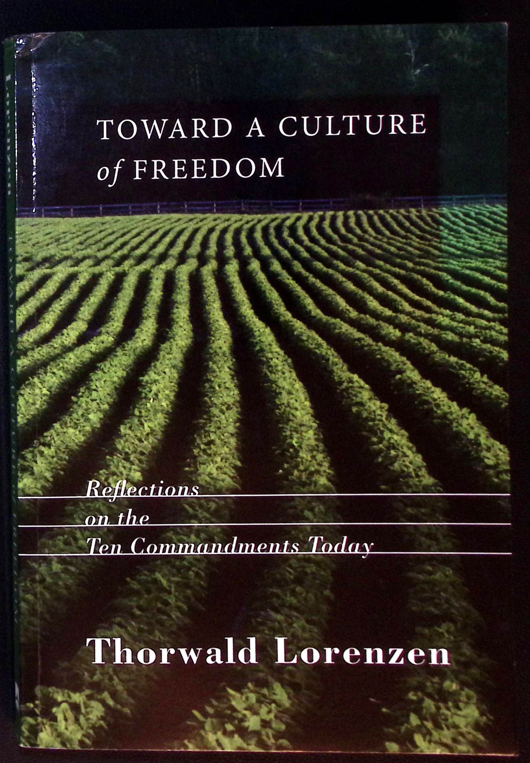 Toward a Culture of Freedom. by LORENZEN, Thorwald.:: (2008) Signed by ...