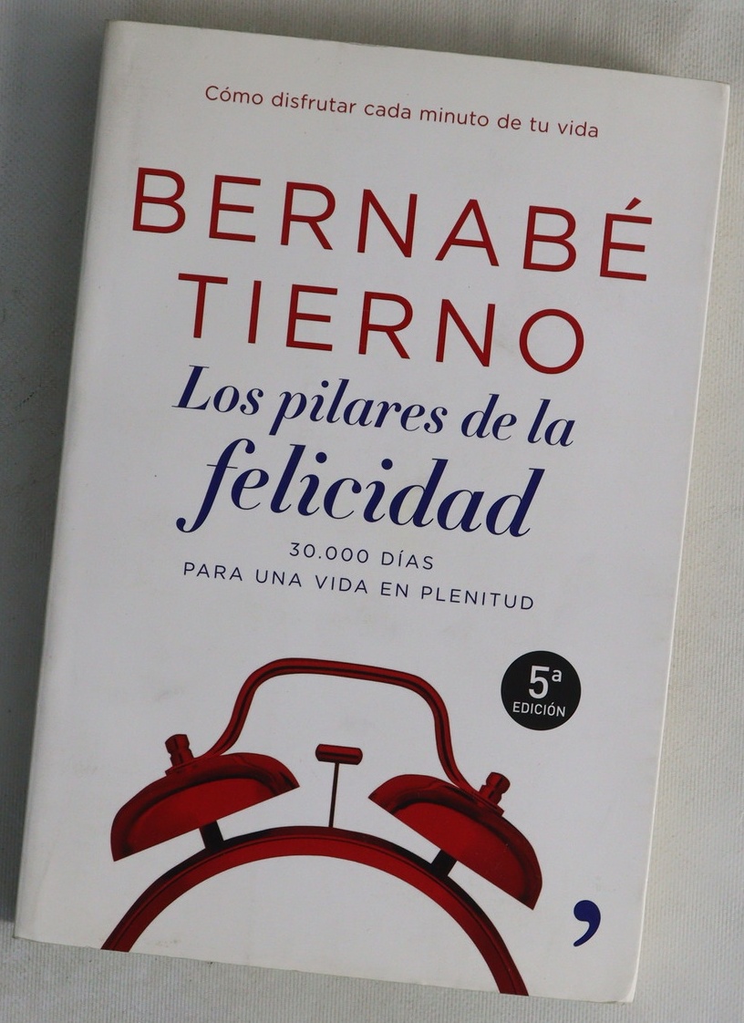 Los pilares de la felicidad 30000 días para una vida en plenitud - Tierno, Bernabé