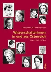 Wissenschafterinnen in und aus Österreich: Leben - Werk - Wirken