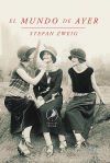 El Mundo de Ayer - Zweig, Stefan