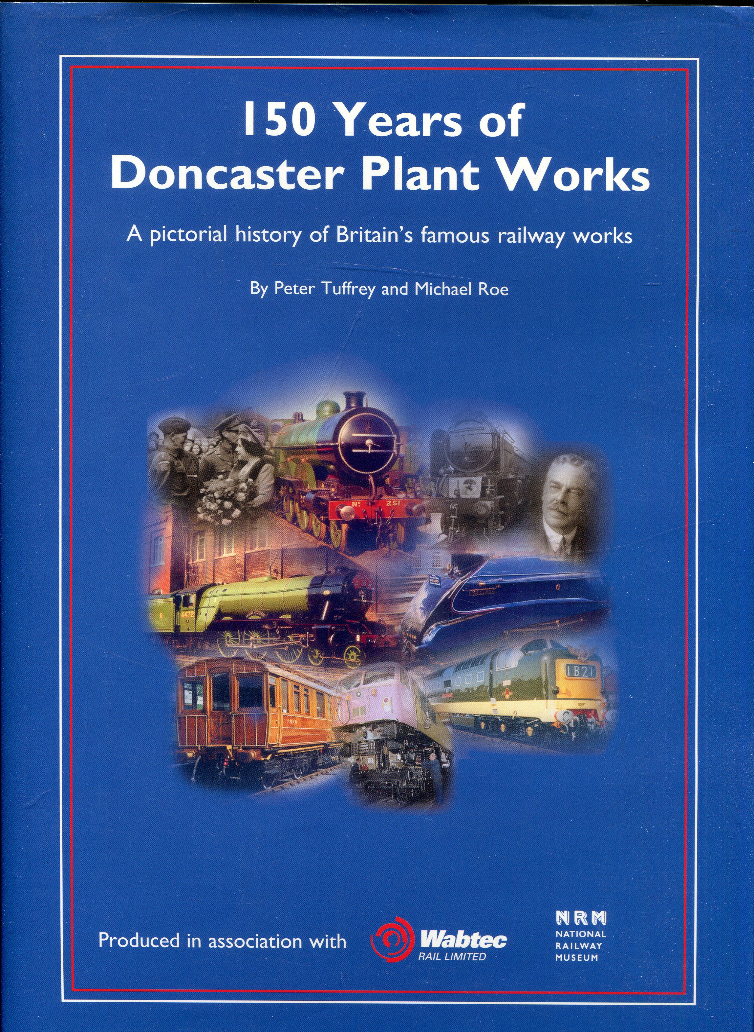 150 Years of Doncaster Plant Works, a Pictorial History of Britains ...