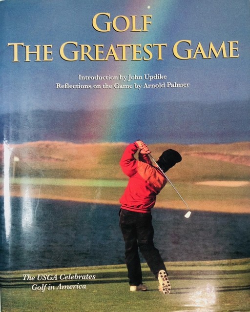 Golf, The Greatest Game With Contributions from John Updike and Arnold Palmer [Assez bon] [Couverture rigide]