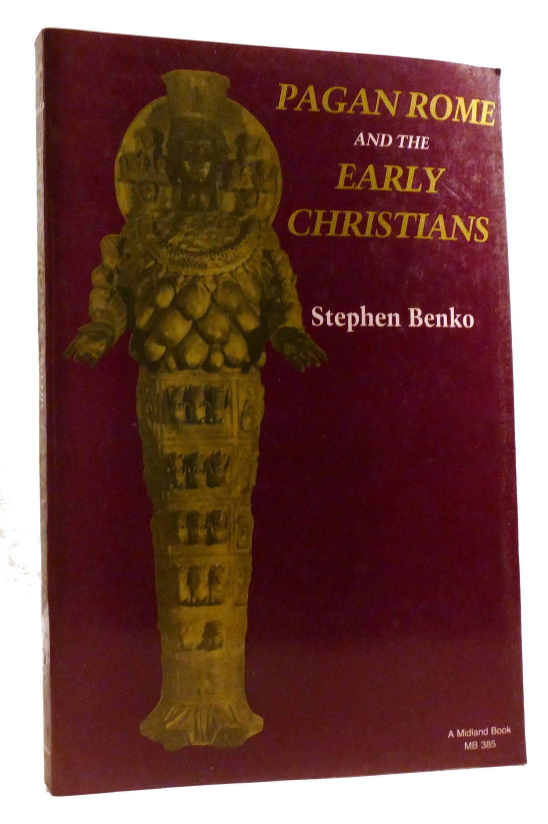 Pegan Rome PAGAN ROME AND THE EARLY CHRISTIANS by Stephen Benko: Softcover (1986 ...