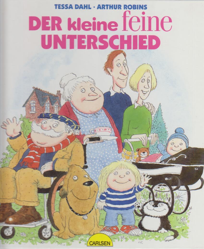 Der kleine feine Unterschied. Tessa Dahl. Bilder von Arthur Robins ...