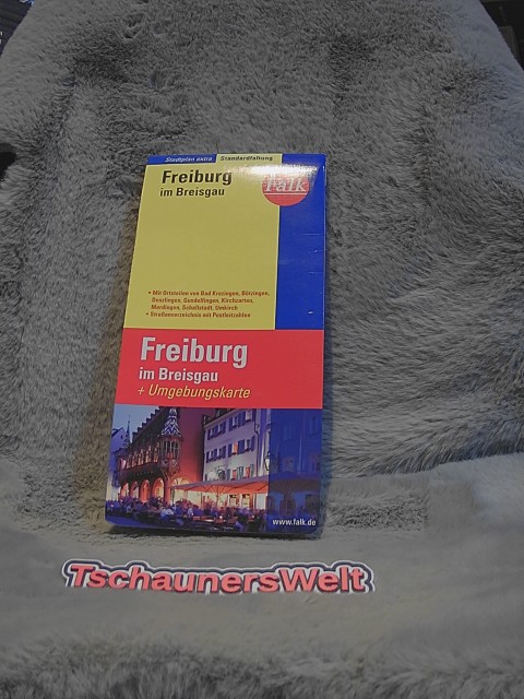 Freiburg im Breisgau : mit Umgebungskarte ; Gundelfingen, Merzhausen, Schallstadt, Umkirch ; Straßenverzeichnis mit Postleitzahlen. Falkplan : Stadtplan extra