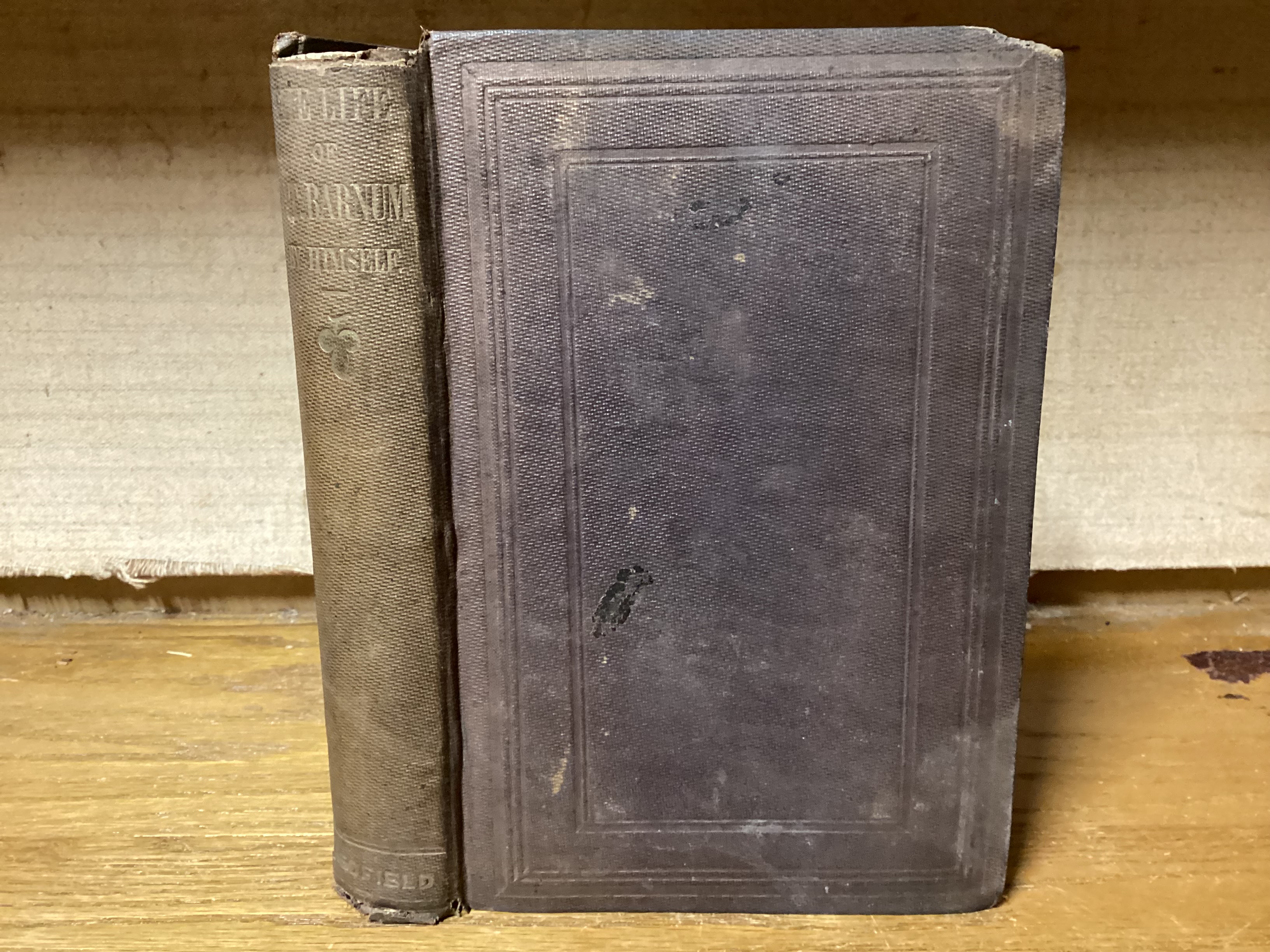 The Life of P.T. Barnum. Written by Himself. Barnum, P.T. [Moyen] [Couverture rigide]